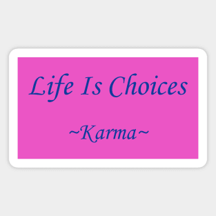 Life Is Choices (blue) Magnet